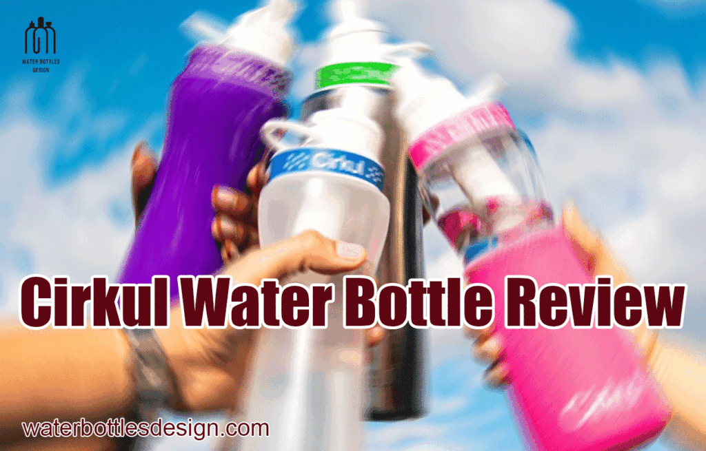 Cirkul Water Bottle Review