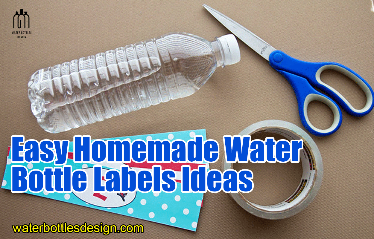 Easy Homemade Water Bottle Labels Ideas