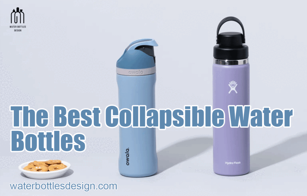 The Best Collapsible Water Bottles