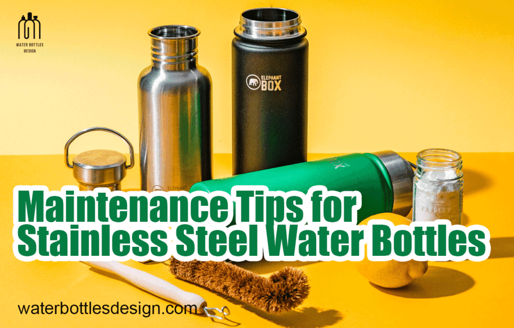 Maintenance Tips for Stainless Steel Water Bottles
